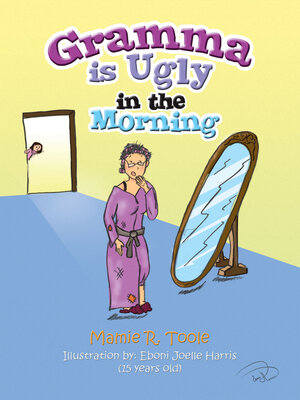 cover image of Gramma Is Ugly in the Morning